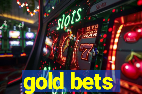 gold bets